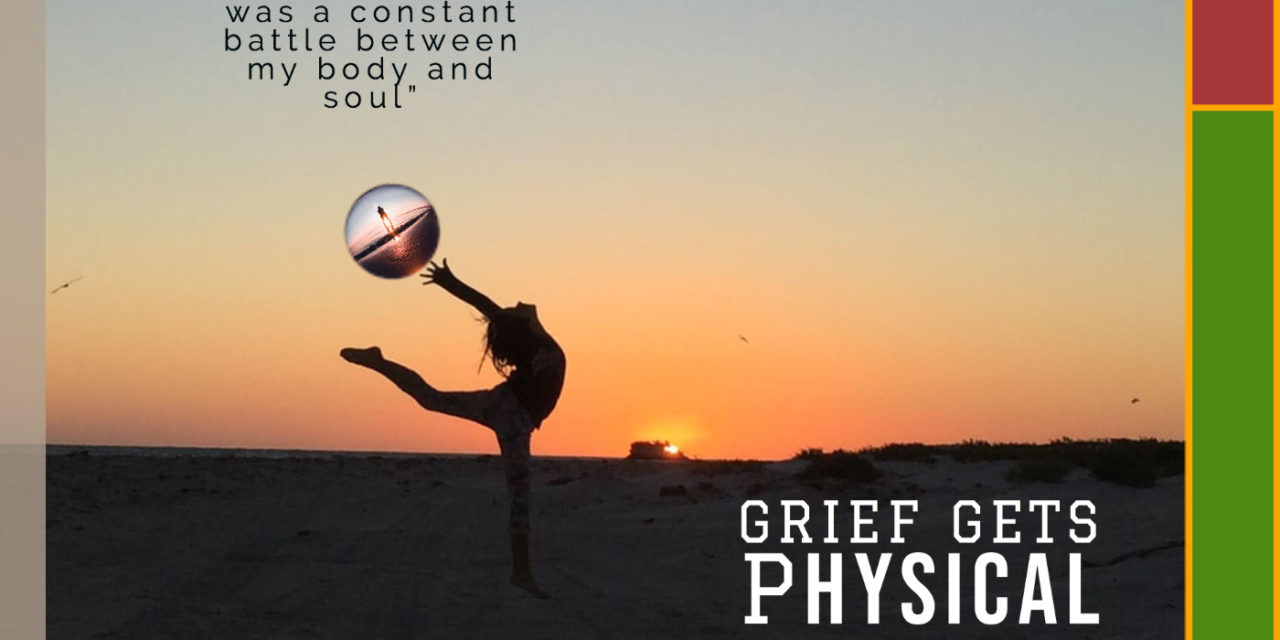 Grief Gets Physical – #empathyforgrief – Break the Silent Struggle With Grief and Loss